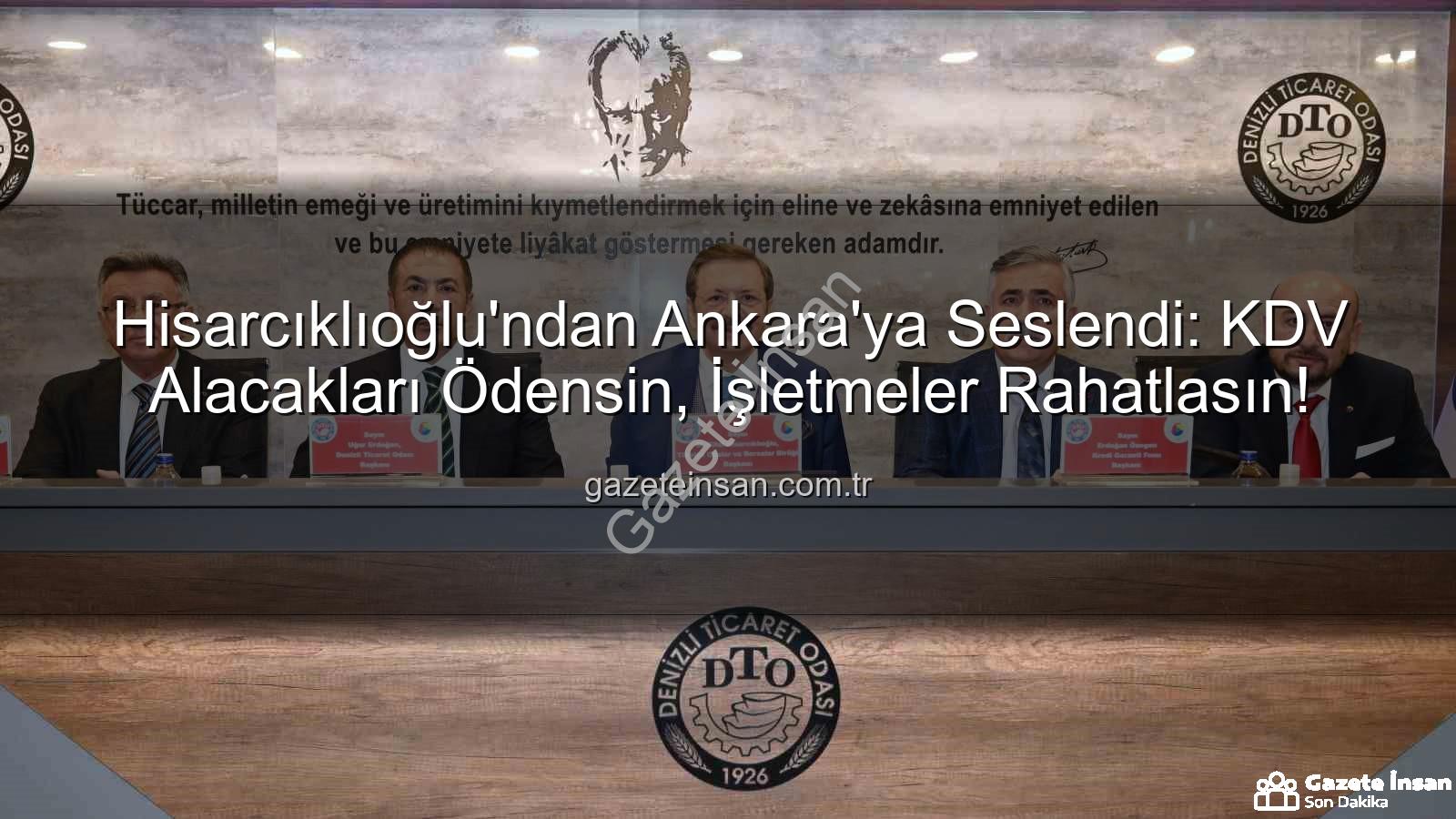 KDV alacakları - Hisarcıklıoğlu'ndan Ankara'ya Seslendi: KDV Alacakları Ödensin, İşletmeler Rahatlasın!