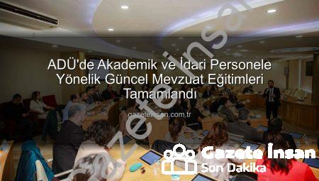 ADÜ’de Akademik ve İdari Personele Yönelik Güncel Mevzuat Eğitimleri Tamamlandı