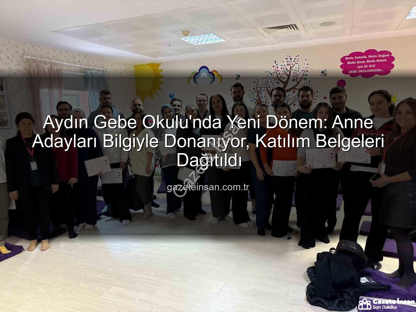 Gebe Okulu - Aydın Gebe Okulu'nda Yeni Dönem: Anne Adayları Bilgiyle Donanıyor, Katılım Belgeleri Dağıtıldı