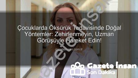 Çocuklarda Öksürük Tedavisinde Doğal Yöntemler: Zehirlenmeyin, Uzman Görüşüyle Hareket Edin!