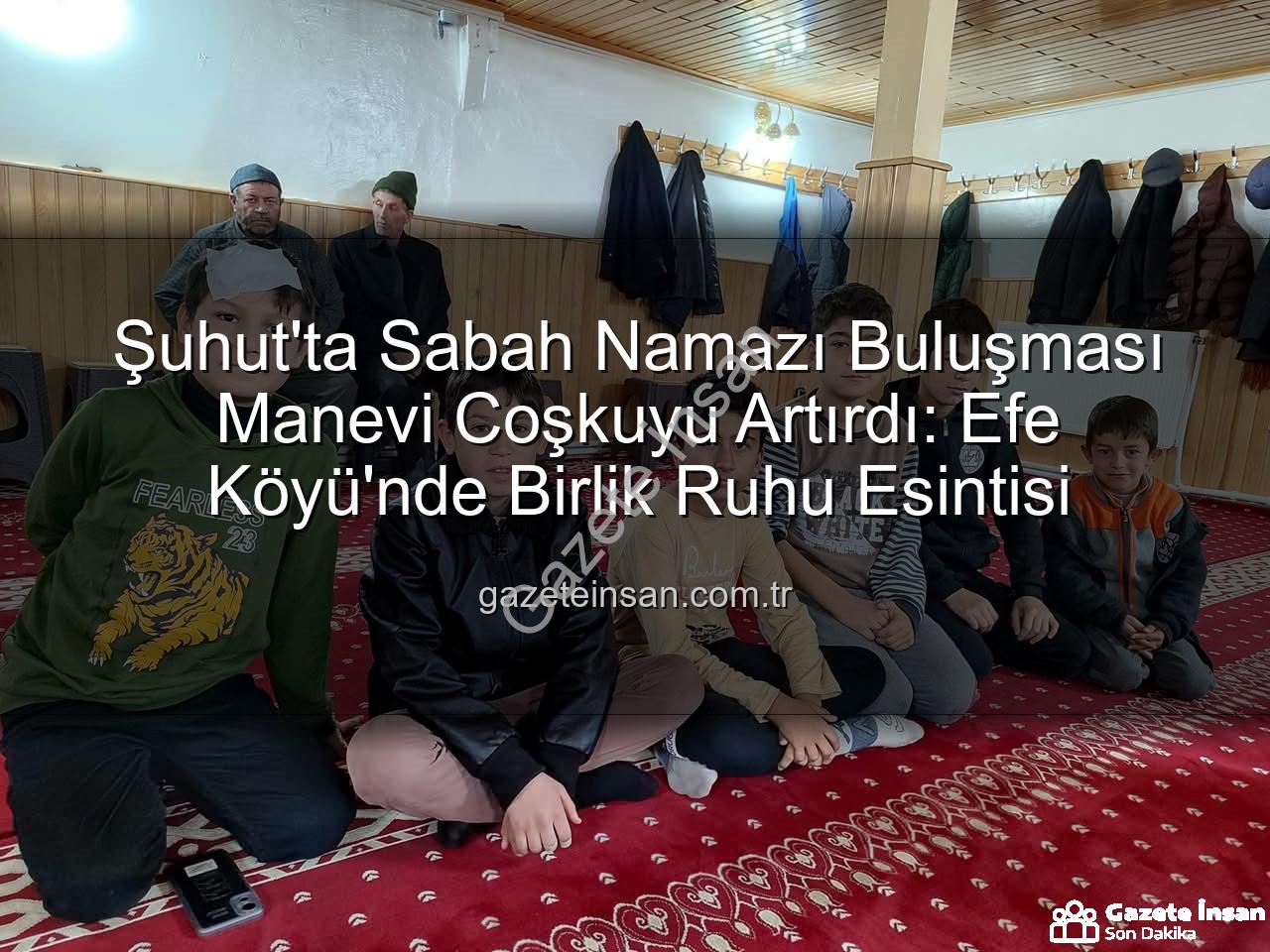 Şuhut sabah namazı buluşması - Şuhut'ta Sabah Namazı Buluşması Manevi Coşkuyu Artırdı: Efe Köyü'nde Birlik Ruhu Esintisi