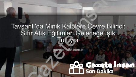 Tavşanlı’da Minik Kalplere Çevre Bilinci: Sıfır Atık Eğitimleri Geleceğe Işık Tutuyor