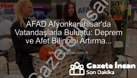 AFAD Afyonkarahisar’da Faaliyetlerini Halkla Buluşturdu: Bilgilendirme Stantları Yoğun İlgi Gördü
