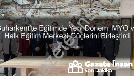Buharkent’te Eğitimde Yeni Dönem: MYO ve Halk Eğitim Merkezi Güçlerini Birleştirdi