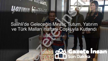 Salihli’de Geleceğin Mirası: Tutum, Yatırım ve Türk Malları Haftası Coşkuyla Kutlandı