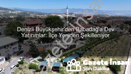 Denizli Büyükşehir’den Babadağ’a Dev Yatırımlar: İlçe Yeniden Şekilleniyor