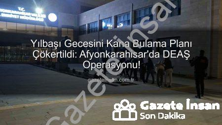 Yılbaşı Gecesini Kana Bulama Planı Çökertildi: Afyonkarahisar’da DEAŞ Operasyonu!