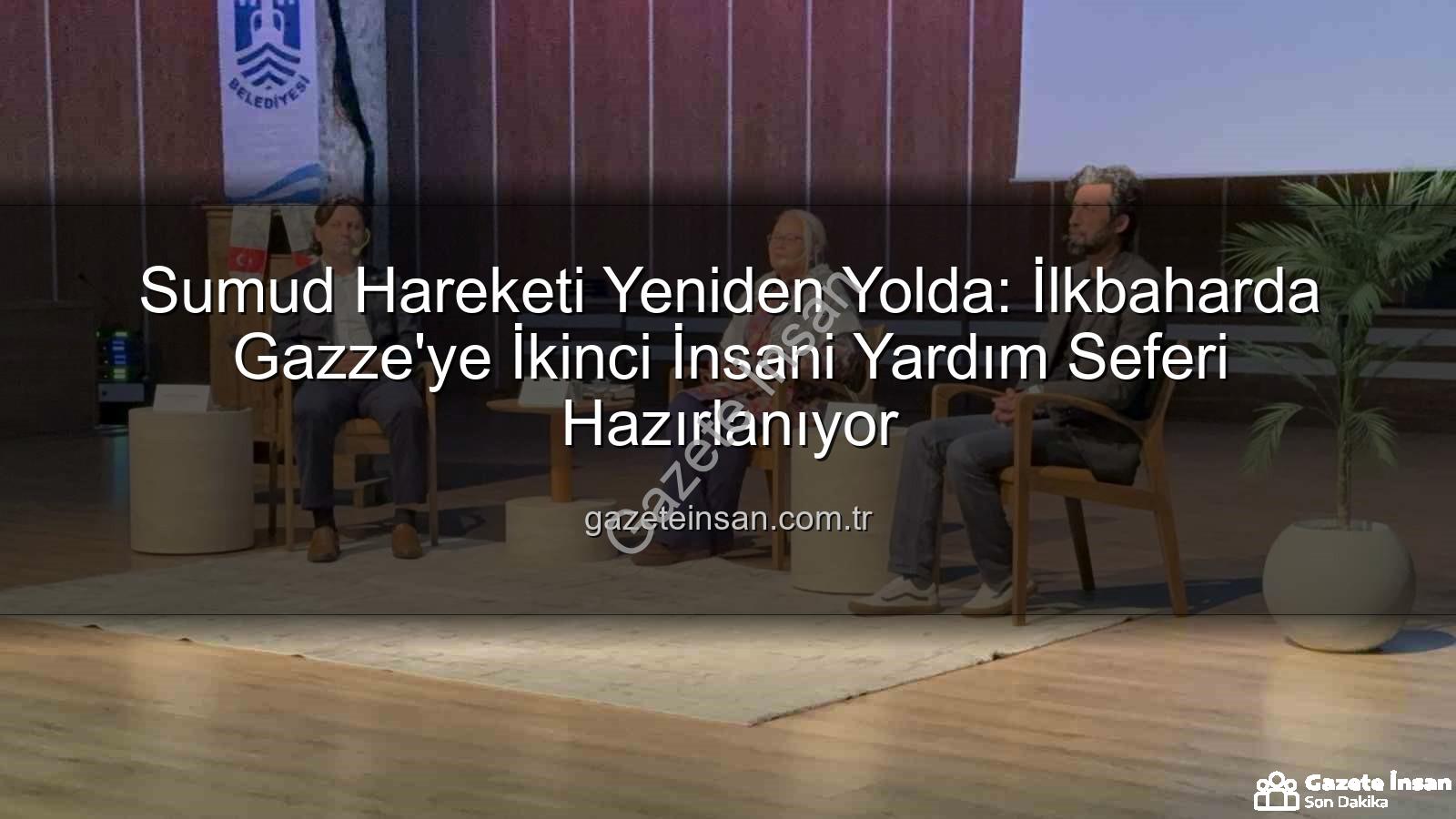 Sumud hareketi - Sumud Hareketi Yeniden Yolda: İlkbaharda Gazze'ye İkinci İnsani Yardım Seferi Hazırlanıyor